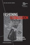 Fashioning Globalisation: New Zealand Design, Working Women and the Cultural Economy (RGS-IBG Book Series) - Maureen Molloy, Wendy Larner