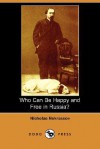 Who Can Be Happy and Free in Russia? (Dodo Press) - Nicholas Nekrassov, Juliet M. Soskice, David Soskice