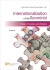 Internationalization of the Renminbi: History, Theories and Policies - Zhang Jie