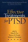 Effective Treatments for PTSD: Practice Guidelines from the International Society for Traumatic Stress Studies - Edna B. Foa, Terence M. Keane, Matthew J. Friedman