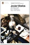 A Heart So White (Penguin Modern Classics) - Javier Marías, Jonathan Coe