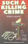 Such a Killing Crime - Robert Lopresti