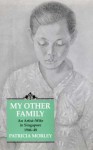 My Other Family: An Artist-Wife in Singapore, 1946-48 - Patricia Morley