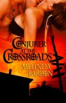 Conjurer at the Crossroads (Ghost Seekers) - Melinda Barron