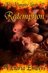 Redemption: My Vampire Lover Part #2 (A Dark Realm Novella Series) - Victoria Embers