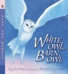 White Owl, Barn Owl - Nicola Davies, Michael Foreman