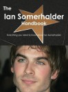 The Ian Somerhalder Handbook - Everything You Need to Know about Ian Somerhalder - Emily Smith