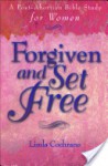 Forgiven and Set Free: A Post-Abortion Bible Study for Women - Linda Cochran, Kathy Jones, Linda Cochran