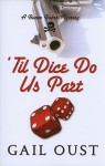 Til Dice Do Us Part - Gail Oust