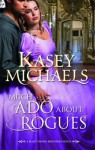 Much ADO about Rogues. Kasey Michaels - Kasey Michaels