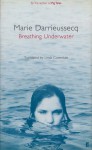 Breathing Underwater - Marie Darrieussecq