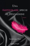 Una particolare specie di tentazione - Savanna Fox, Alessandra Petrelli, Roberta Zuppet