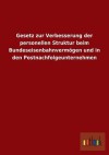 Gesetz Zur Verbesserung Der Personellen Struktur Beim Bundeseisenbahnvermogen Und in Den Postnachfolgeunternehmen - Outlook Verlag