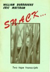 Snack: Two Tape Transcripts - Eric Mottram, William S. Burroughs