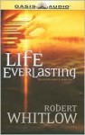 Life Everlasting - Robert Whitlow, Rob Lamont