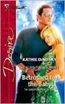 Betrothed for the Baby (Silhouette Desire) - Kathie DeNosky