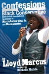 Confessions Of A Black Conservative: How The Left Has Shattered The Dreams Of Martin Luther King, Jr., And Black America - Lloyd Marcus, Selena Owens, Dana Erbrecht