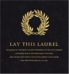 Lay This Laurel: An Album on the Saint-Gaudens Memorial on Boston Common Honoring Black and White Men Together Who Served the Union Cause with Robert Gould Shaw and Died with Him July 18, 1863 - Richard Benson, Lincoln Kirstein