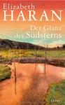 Der Glanz des Südsterns: Roman - Elizabeth Haran