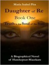 Daughter of Re - Book One (Truth is the Soul of the Sun) - Maria Pita