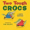 Two Tough Crocs - David Bedford, Tom Jellett