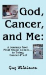 God, Cancer, and Me - Greg Wilkinson