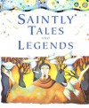 Saintly Tales And Legends - Lois Rock