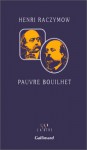 Pauvre Bouilhet - Henri Raczymow