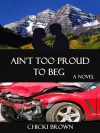 Ain't Too Proud to Beg - Chicki Brown