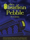 The Obsidian Pebble - Rhys A. Jones