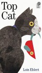 Top Cat - Lois Ehlert