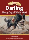 Darling, Mercy Dog of World War I (Dog Chronicles, #1) - Alison Hart, Michael G Montgomery