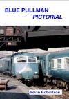 Blue Pullman Pictorial. Kevin Robertson - Kevin Robertson