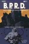 B.P.R.D., Vol. 6: La macchina universale - Mike Mignola, John Arcudi, Guy Davis