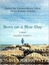 Born on a Blue Day: Inside the Extraordinary Mind of an Autistic Savant - Daniel Tammet