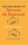 The Philosophy of Simone de Beauvoir: Critical Essays - Margaret A. Simons