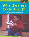 Why Does My Body Smell?: And Other Questions about Hygiene - Angela Royston