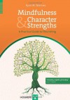 Mindfulness and Character Strengths: A Practical Guide to Flourishing - Ryan M. Niemiec