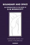 Boundary and Space: An Introduction to the Work of D.W. Winnicott - Madeleine Davis, David Wallbridge