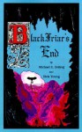 Black Friar's End - Michael E. Bolyog, Rick Young