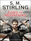 Lord of Mountains - S.M. Stirling, Todd McLaren