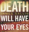 Death Will Have Your Eyes: A Novel about Spies - James Sallis, To Be Announced