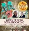 Weight Loss Scrapbooking - Autumn Craig, Cynthia Carpenter