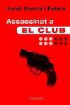 Assassinat a El Club - Jordi Sierra i Fabra