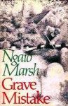 Grave Mistake - Ngaio Marsh