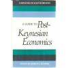 A Guide To Post Keynesian Economics - Alfred S. Eichner, Joan Robinson