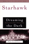 Dreaming The Dark: Magic, Sex, And Politics - Starhawk