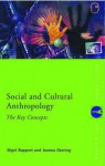 Social and Cultural Anthropology: The Key Concepts - Nigel Rapport, Joanna Overing