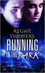 Running in the Dark - Regan Summers