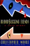 Bloodsucking Fiends - Christopher Moore